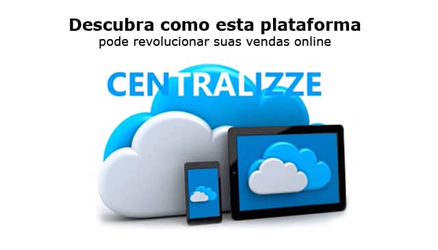 Centralizze: Descubra como a plataforma pode revolucionar suas vendas online